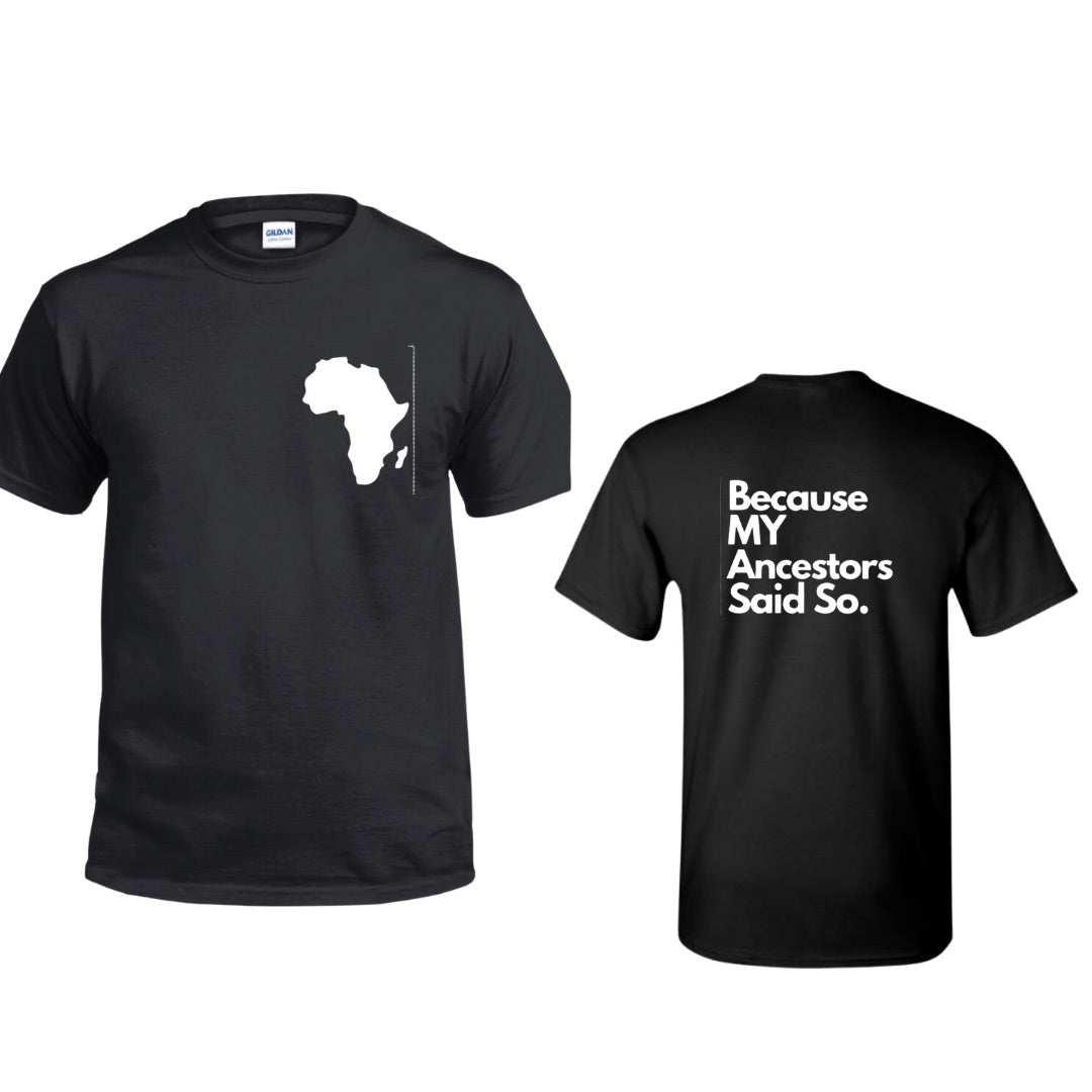 Ancestor Said So T-Shirt